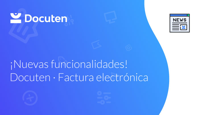 Nuevas funcionalidades · Docuten · Factura electrónica