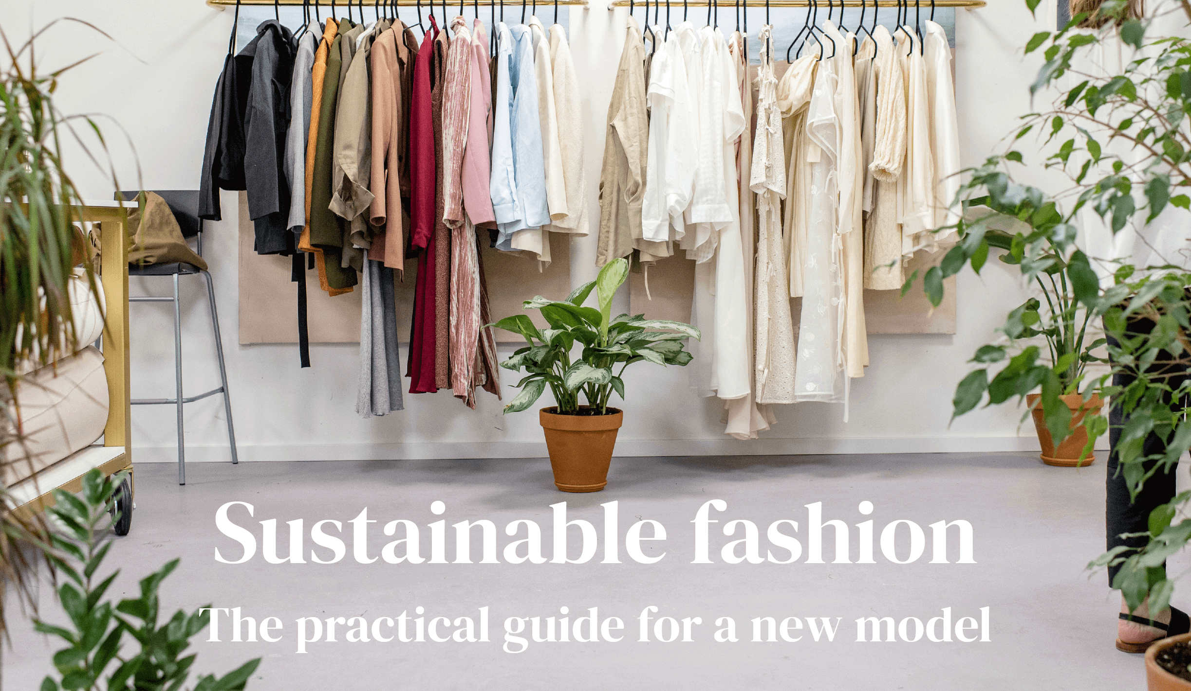 Sustainable Fashion: The practical guide for a new model.