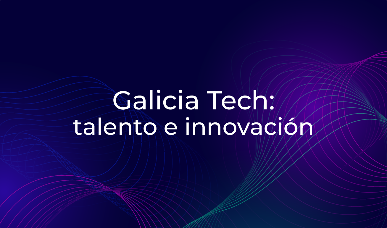 Así ha sido el evento Galicia Tech: talento e innovación